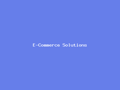E-Commerce Solutions